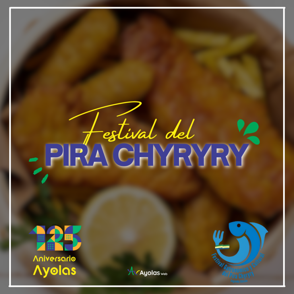 Festival Gastronómico y Cultural del Pira Chyryry: Celebrando la Tradición de Ayolas